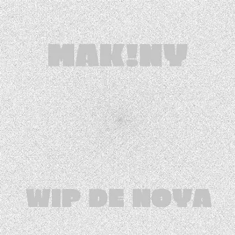 Wip De Noya by MAK!NY