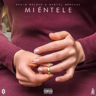 Miéntele by Kartel Montana