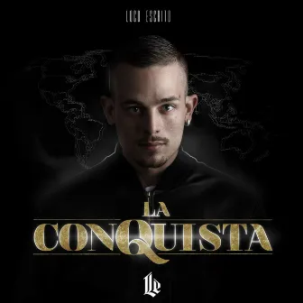 La Conquista by Loco Escrito