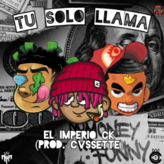 Tu solo llama by EL IMPERIO CK