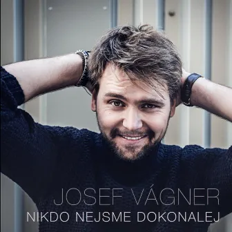 Nikdo Nejsme Dokonalej by Josef Vagner