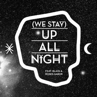 (We Stay) Up All Night by Buraka Som Sistema