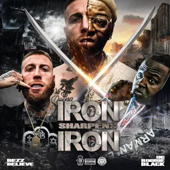 Iron Sharpens Iron by OG Boobie Black