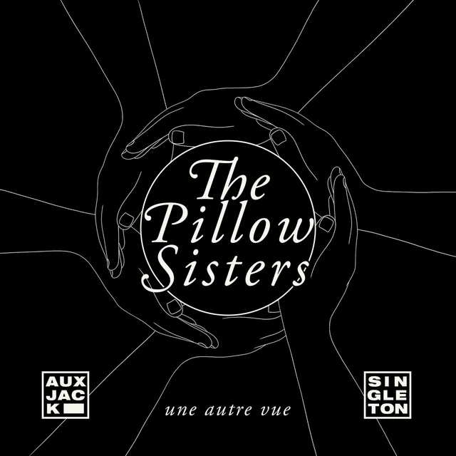 The Pillow Sisters (une autre vue)