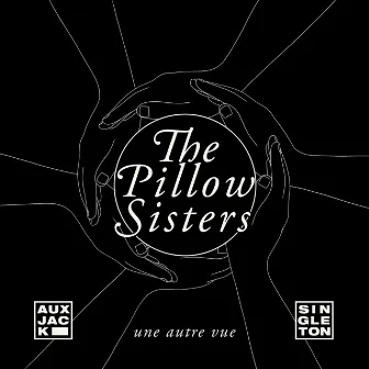 The Pillow Sisters (une autre vue) by Singleton