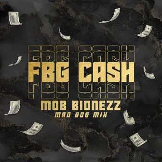 Mob Bidnezz (Mad Dog Mix) by Fbg Cash