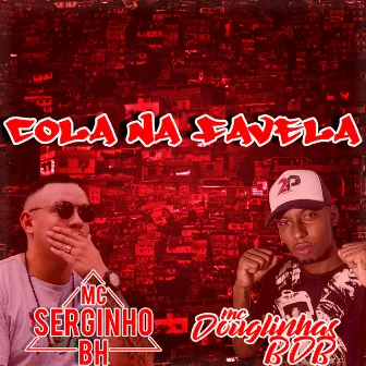 Cola na Favela by Mc Serginho BH