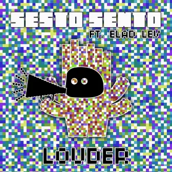 Louder by Sesto Sento