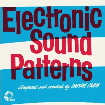 Electronic Sound Patterns (Remastered) by Daphne Oram