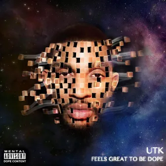 Feels Great to Be Dope by UTK