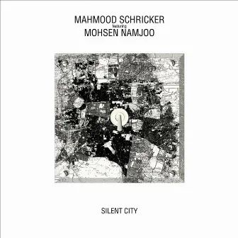 Silent City (feat. Mohsen Namjoo) by Mahmood Schricker