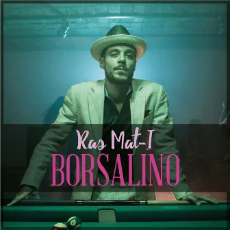 Borsalino by Ras Mat-I