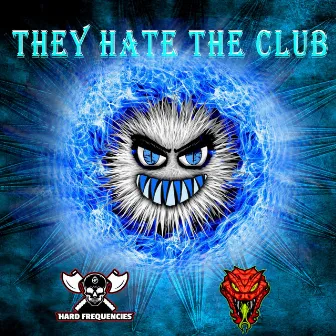 They Hate The Club by TRD