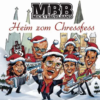 Heim zom Chressfess by Micky Brühl Band