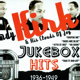 Jukebox Hits 1936-1949 by Andy Kirk & His Clouds Of Joy