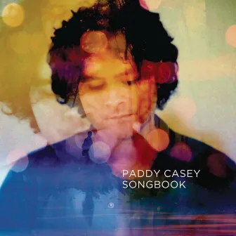 Songbook: The Best of Paddy Casey by Paddy Casey