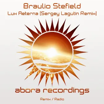 Lux Aeterna (Sergey Lagutin Remix) by Braulio Stefield