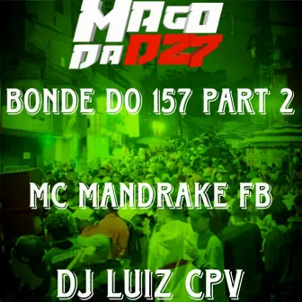 BONDE DO 157 PART 2 by DJ LUIZ CPV