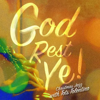 God Rest Ye! (Christmas Jazz with Tots Tolentino) [Instrumental] by Tots Tolentino