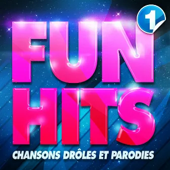 Fun Hits : Chansons Drôles Et Parodies Vol. 1 by Unknown Artist