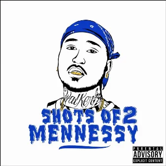 Shots of Mennessy 2 by Menace C