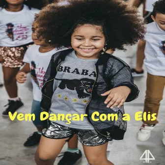 Vem Dançar Com a Elis by Elis MC