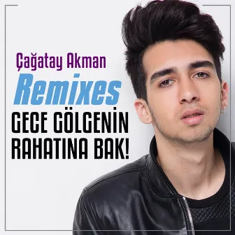 Gece Gölgenin Rahatına Bak (Remixes) by Çağatay Akman