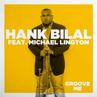 Groove Me by Hank Bilal