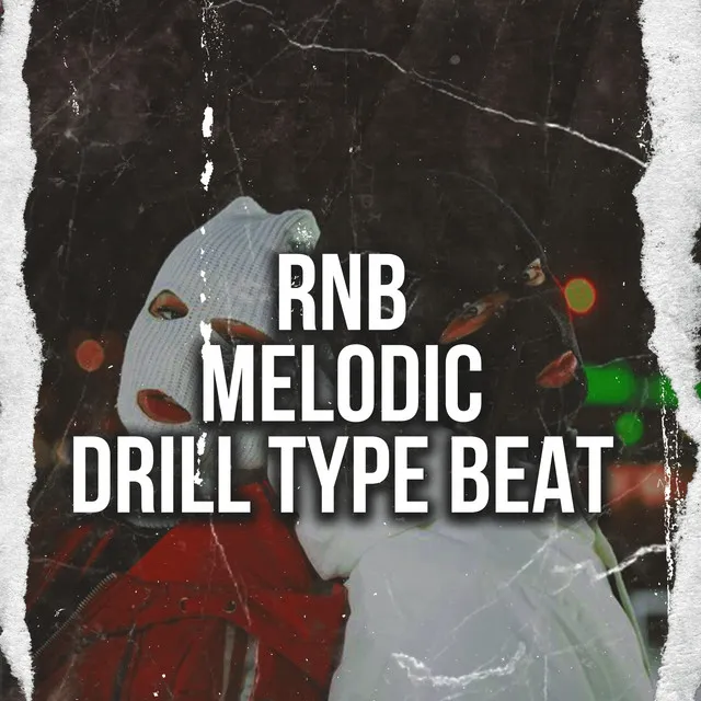 Rnb X Melodic Drill Type Beat