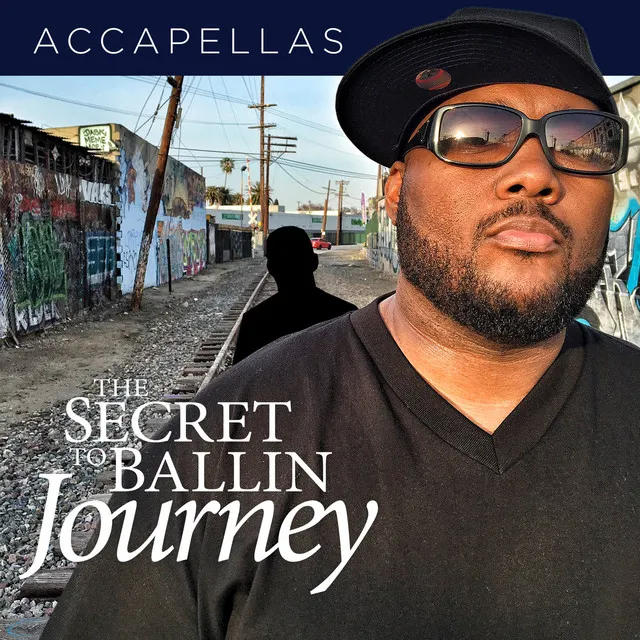 The Secret to Ballin: Journey (Accapellas)