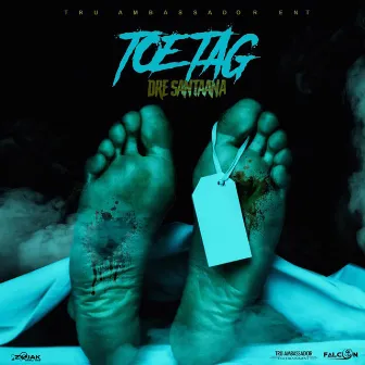 Toe Tag - Single by Dre Santaana