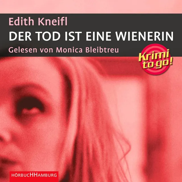 Krimi to Go! - Der Tod ist eine Wienerin, Teil 13.2 - Krimi to go: Der Tod ist eine Wienerin