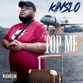 At The Top It's Just Me 3 by Kinslo