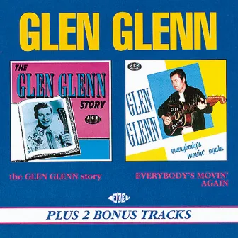 The Glen Glenn Story / Everybody's Movin' by Glen Glenn