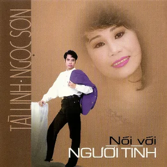 Nói Với Người Tình by Tài Linh