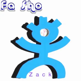 Fa Sho by Zack