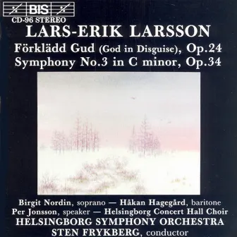 Larsson: Forkladd Gud (God in Disguise) / Symphony No. 3 by Helsingborg Symphony Orchestra