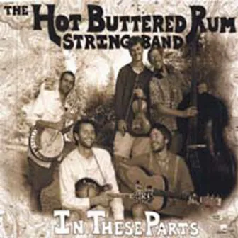 In These Parts by Hot Buttered Rum