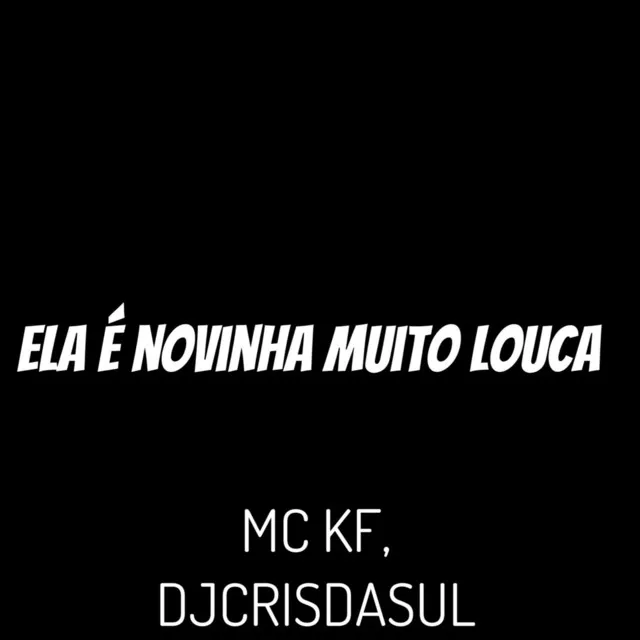 Ela É Novinha Muito Louca