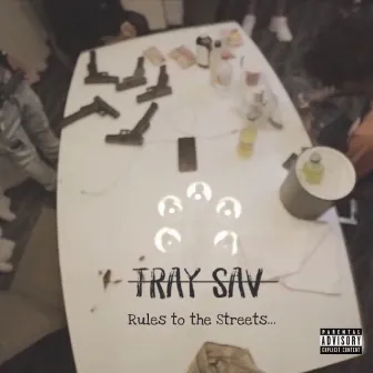 Rules to the Streets by Tray Sav