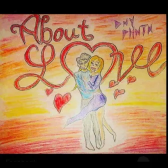 ABOUT LOVE by DNY Phntm