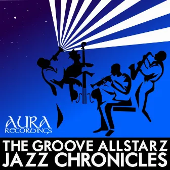 Jazz Chronicles by The Groove Allstarz