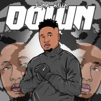 Down by Supa Killa