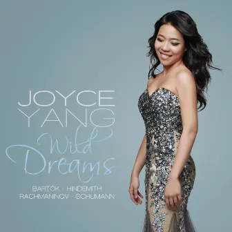 Wild Dreams: Bartók • Hindemith • Rachmaninoff • Schumann by Joyce Yang