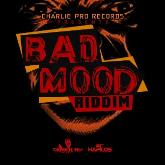 Bad Mood Riddim by Chase Cross