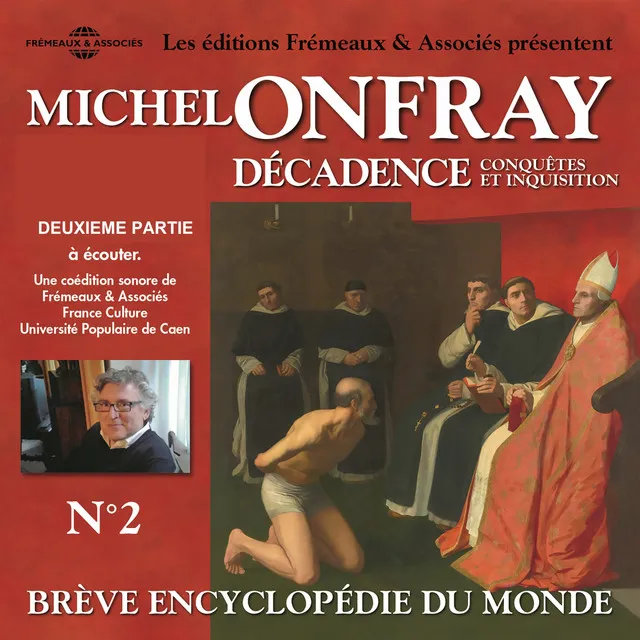 Michel onfray - décadence, vol. 2.2, conquêtes et inquisition - brève encyclopédie du monde (volumes de 8 à 14)