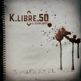 Sangre en el Papel by K.Libre.50