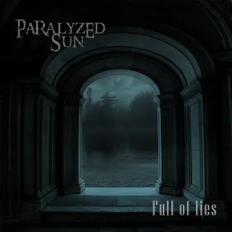 Full of Lies by Paralyzed Sun