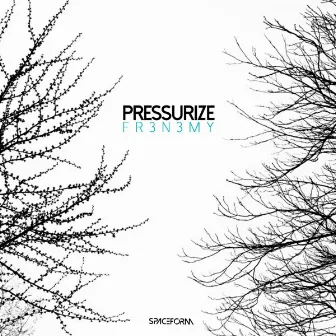 Pressurize by Fr3n3my