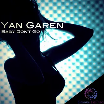 Baby Don't Go by Yan Garen